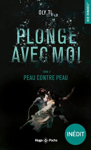 Oly TL – Plonge avec moi, Tome 2 : Peau contre peau